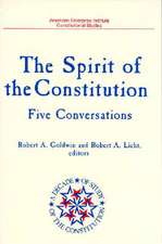 Spirit of the Constitution: Five Conversations (a Decade of the Study of the Constitution Series)