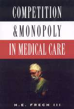 Competition and Monopoly in Medical Care