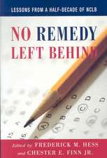 No Remedy Left Behind: Lessons from a Half-Decade of NCLB