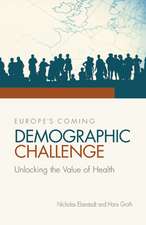 Europe's Coming Demographic Challenge: Unlocking the Value of Health