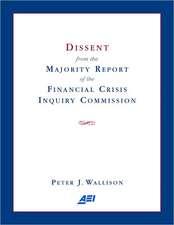 Dissent from the Majority Report of the Financial Crisis Inquiry Commision