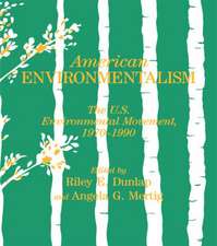 American Environmentalism: The US Environmental Movement, 1970-1990