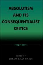 Absolutism and Its Consequentialist Critics