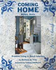 Coming Home: Modern Rustic: Creative Living in Dutch Interiors 