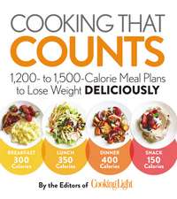 Cooking that Counts: 1,200- to 1,500-Calorie Meal Plans to Lose Weight Deliciously