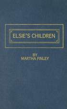 Elsie's Children: A Sequel to 