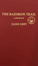 The Rainbow Trail: A Romance