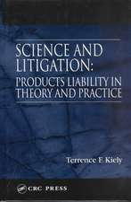 Science and Litigation: Products Liability in Theory and Practice