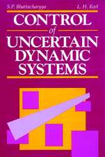 Control of Uncertain Dynamic Systems