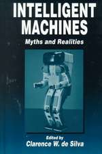 Intelligent Machines: Myths and Realities