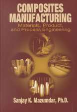 Composites Manufacturing: Materials, Product, and Process Engineering