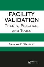 Facility Validation: Theory, Practice, and Tools