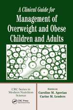 A Clinical Guide for Management of Overweight and Obese Children and Adults