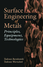 Surface Engineering of Metals: Principles, Equipment, Technologies