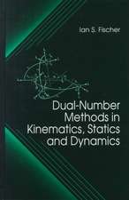 Dual-Number Methods in Kinematics, Statics and Dynamics