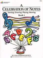 Bastien, J: A Celebration of Notes Book 1