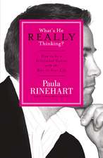 What's He Really Thinking?: How to Be a Relational Genius with the Man in Your Life