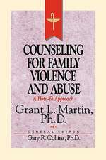 Resources for Christian Counseling: Counseling for Family Violence and Abuse (Grant Martin)