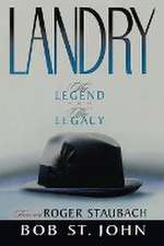 Landry: The Legend and the Legacy