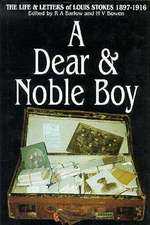 A Dear & Noble Boy: The Life and Letters of Louis Stokes, 1897-1916