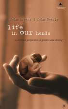 Life in Our Hands – A Christian Perspective On Genetics and Cloning