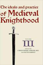 The Ideals and Practice of Medieval Knighthood, – Papers from the fourth Strawberry Hill conference, 1988