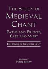 The Study of Medieval Chant – Paths and Bridges, East and West. In Honor of Kenneth Levy