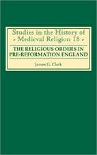 The Religious Orders in Pre–Reformation England