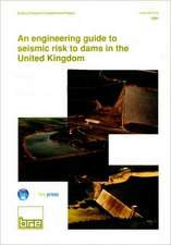 An Engineering Guide to Seismic Risk to Dams in the United Kingdom: (Br 210)