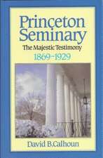 History Princeton Theological Seminary: Volume 2