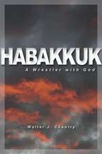 Habakkuk: A Wrestler with God