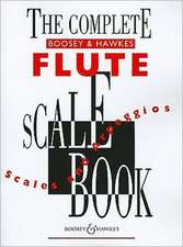 The Complete Boosey & Hawkes Scale Book: Scales and Arpeggios for Flute