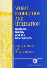 Wheat Production and Utilization – Systems, Quality and Environment