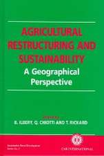 Agricultural Restructuring and Sustainability – A Geographical Perspective