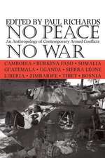 No Peace, No War – An Anthropology of Contemporary Armed Conflicts