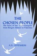 The Chosen People: The Story of the '222 Transport' from Bergen-Belse