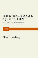 The National Question: Selected Writings by Rosa Luxemburg