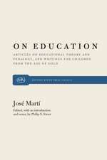 On Education: Articles on Educational Theory and Pedagogy, and Writings for Children from the Age of Gold