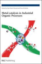 Metal-Catalysis in Industrial Organic Processes: Rsc