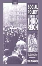 Social Policy in the Third Reich: The Working Class and the 'National Community'