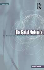 The God of Modernity: The Development of Nationalism in Western Europe