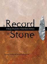 Record in Stone: The Study of Australia's Flaked Stone Artefacts