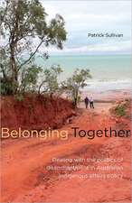 Belonging Together: Dealing with the Politics of Disenchantment in Australian Indigenous Affairs Policy