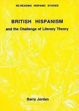 British Hispanism and the Challenge of Literary Theory