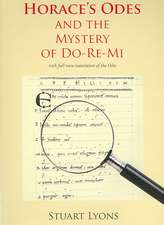 Horace`s Odes and the Mystery of Do–Re–Mi