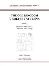 The Old Kingdom Cemetery at Tehna, Volume I: The Tombs of Nikaiankh I, Nikaiankh II and Kaihep