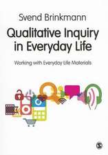 Qualitative Inquiry in Everyday Life: Working with Everyday Life Materials