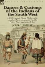 Dances & Customs of the Indians of the South West