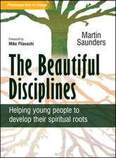 The Beautiful Disciplines – Helping young people to develop their spiritual roots