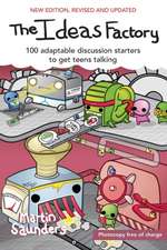 The Ideas Factory – 100 Adaptable Discussion Starters to Get Teens Talking